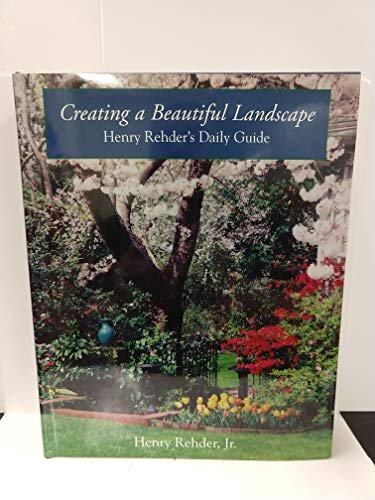Creating a Beautiful Landscape: Henry Rehder's Daily Guide