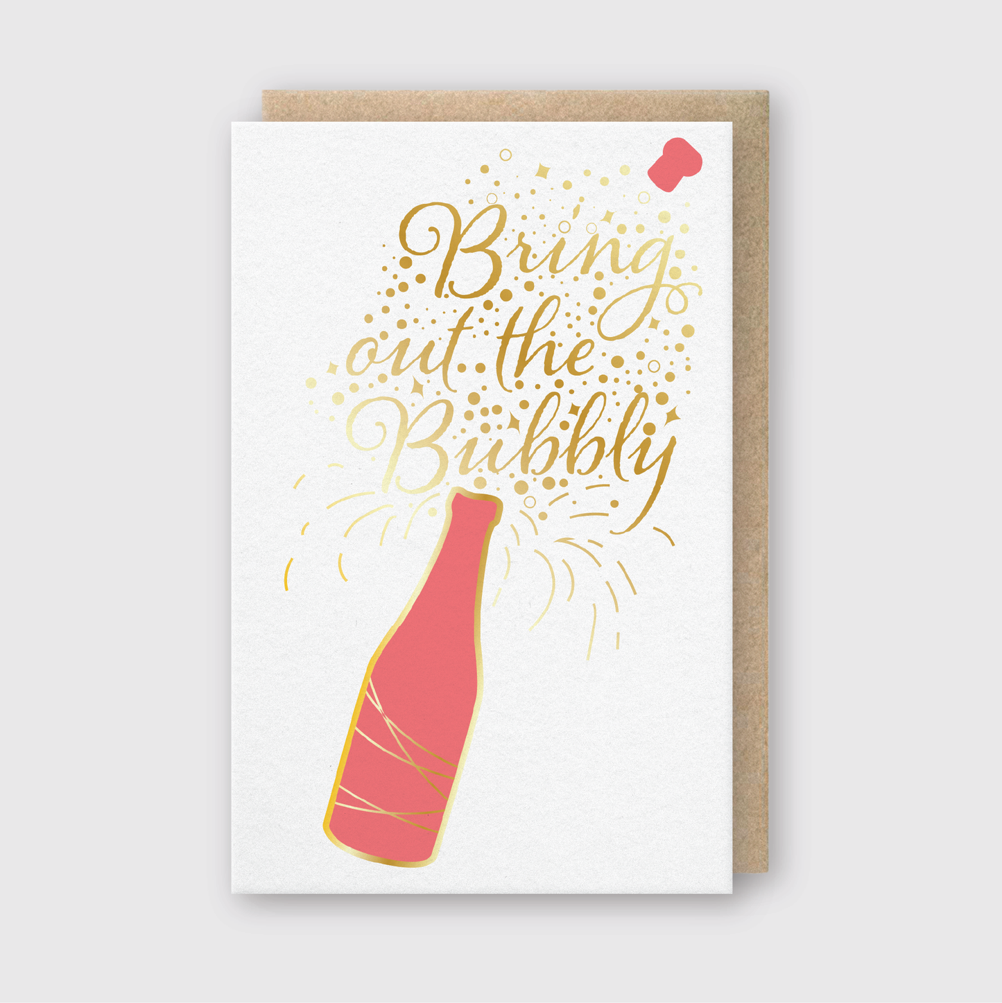 Bring Out the Bubbly Foil Greeting Card