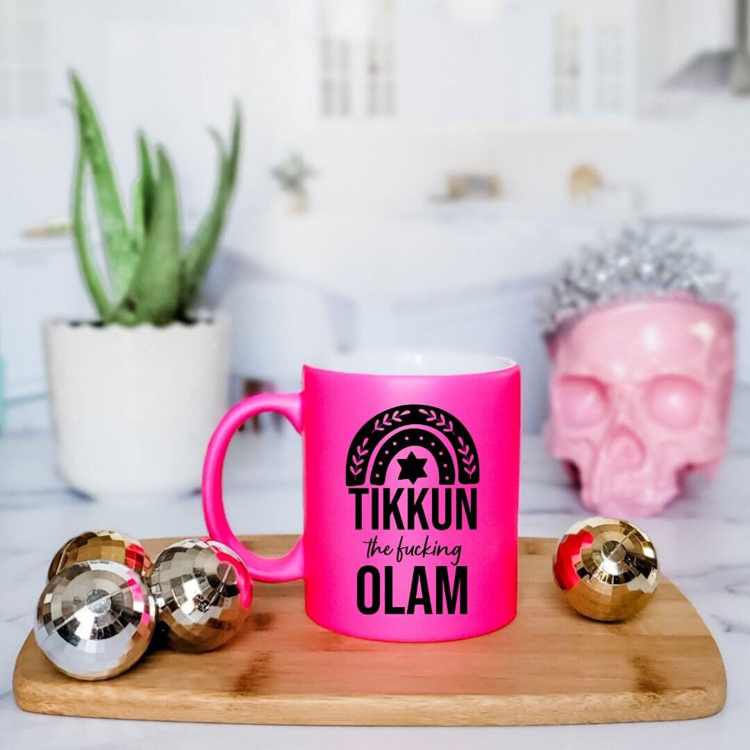 Tikkun the f*cking Olam Hot Pink Coffee Mug