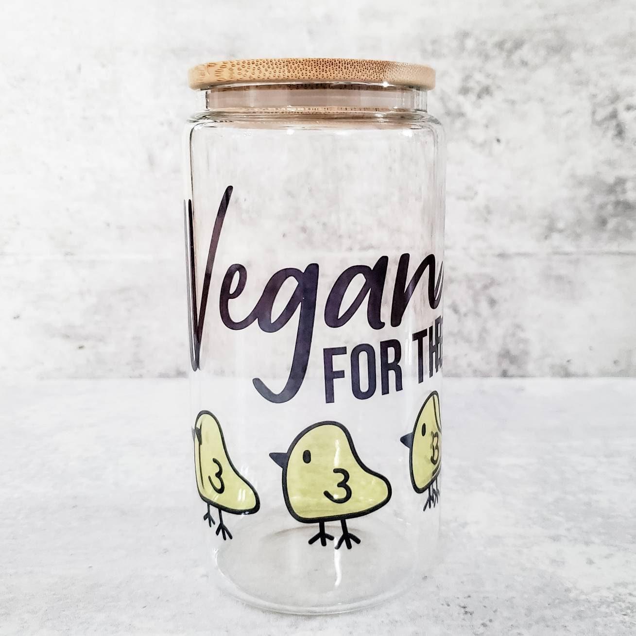 Vegan for the Chicks Glass Can Cup