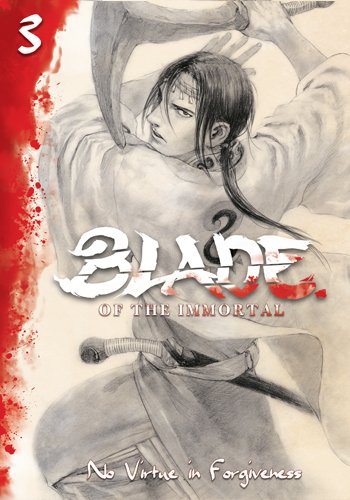 Blade of the Immortal: No Virtue In Forgiveness Volume 3