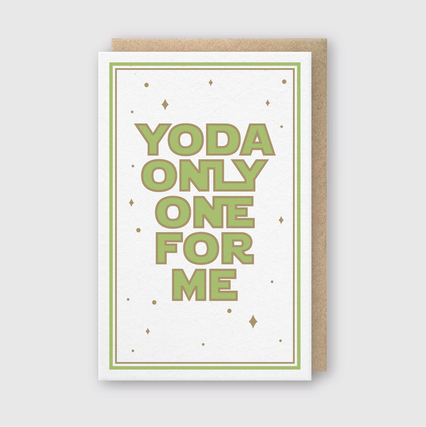 Yo-da Only One For Me Greeting Card