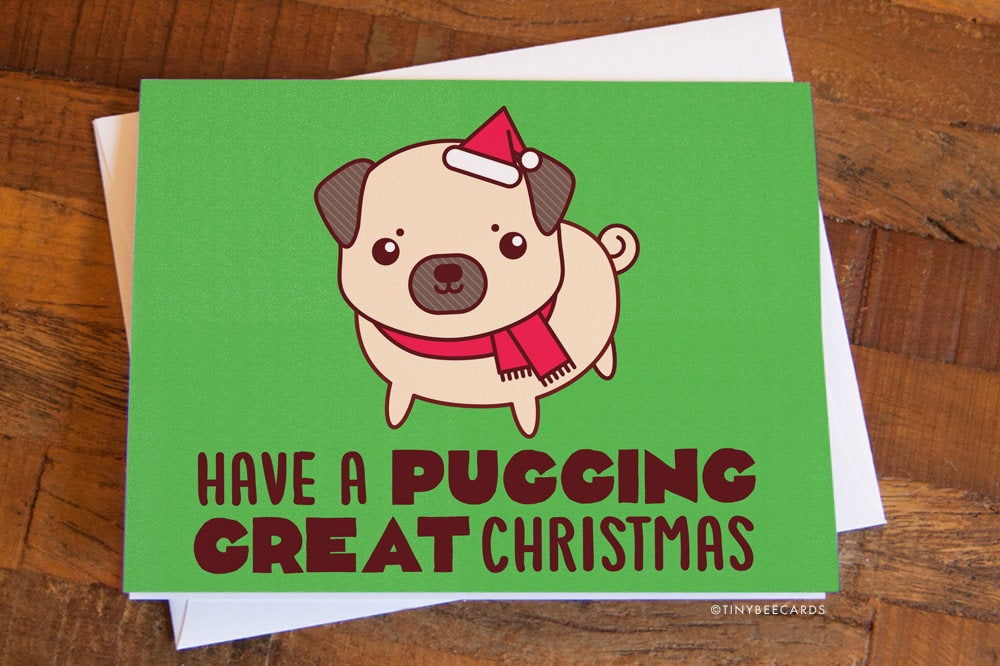 Funny Pug Christmas Card "Pugging Great Christmas"