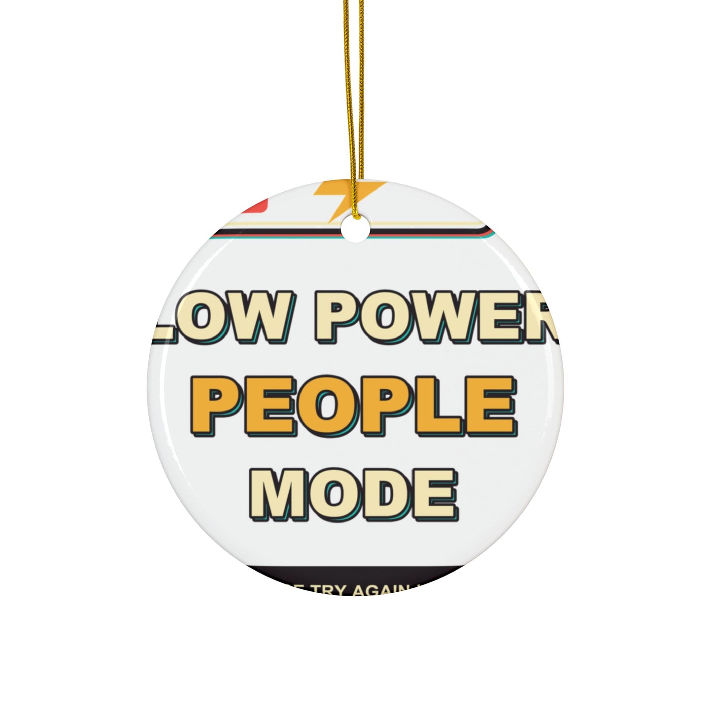 Low Power People Mode Ceramic Ornament, Holiday Keepsake and Gift