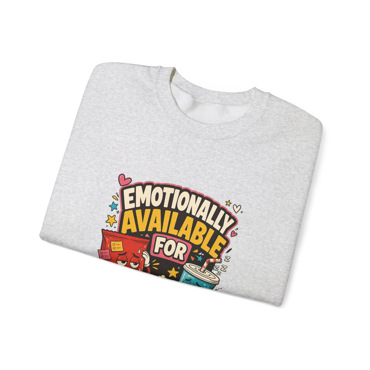 Emotionally Available For Snacks Funny Sweatshirt
