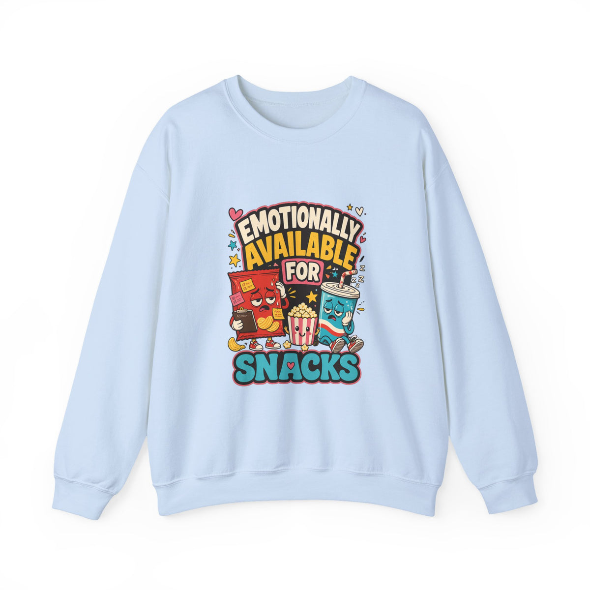 Emotionally Available For Snacks Funny Sweatshirt