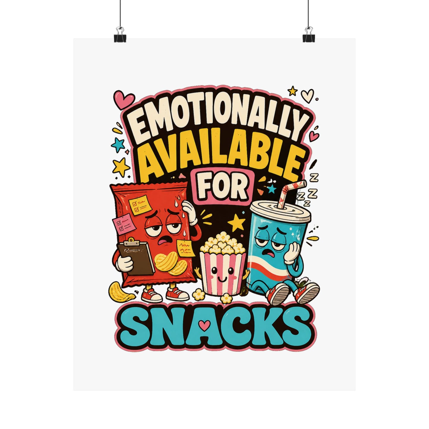 Emotionally Available For Snacks Funny Snack Poster