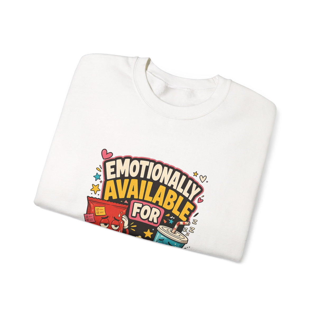 Emotionally Available For Snacks Funny Sweatshirt