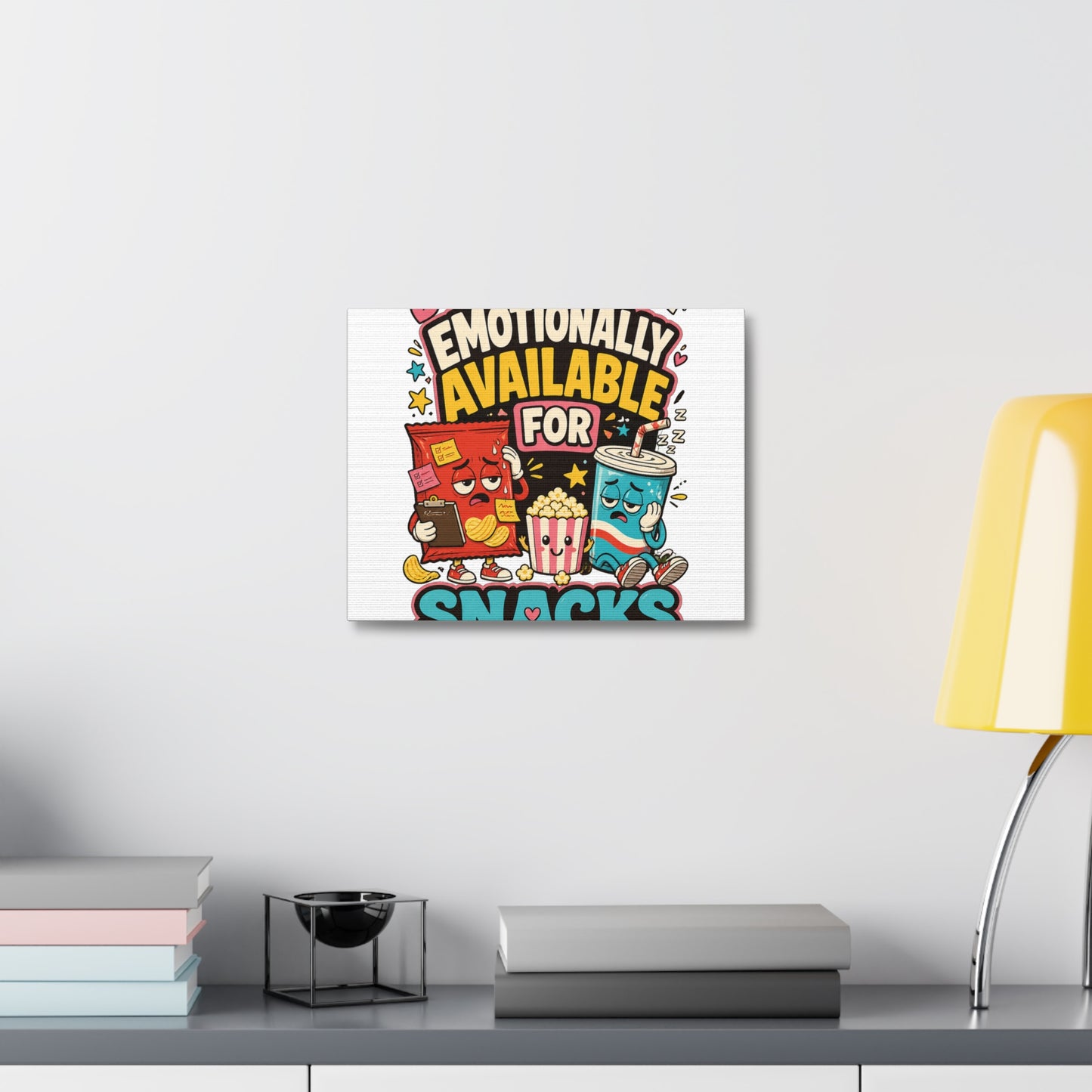 Emotionally Available For Snacks Funny Snack Canvas