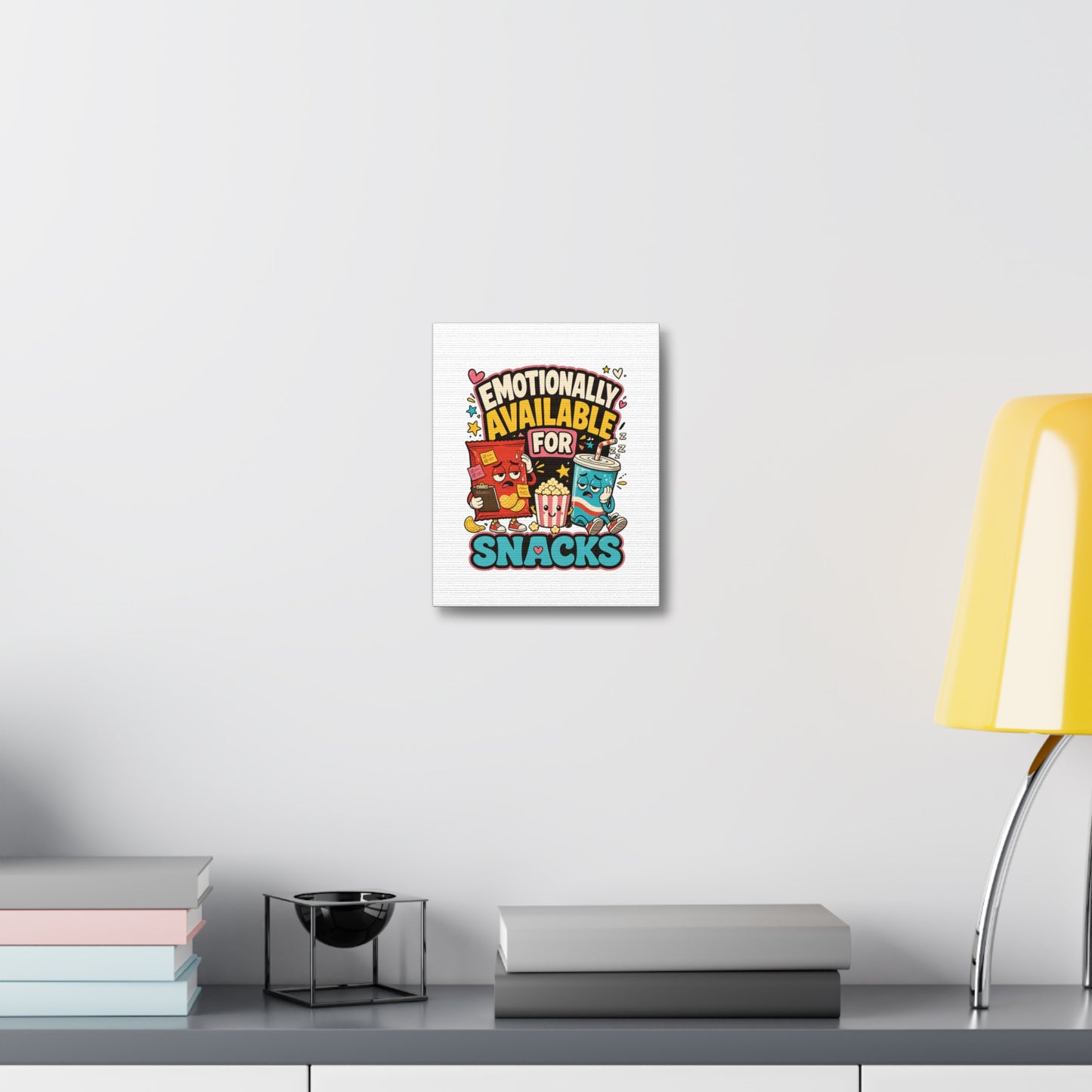 Emotionally Available For Snacks Funny Snack Canvas