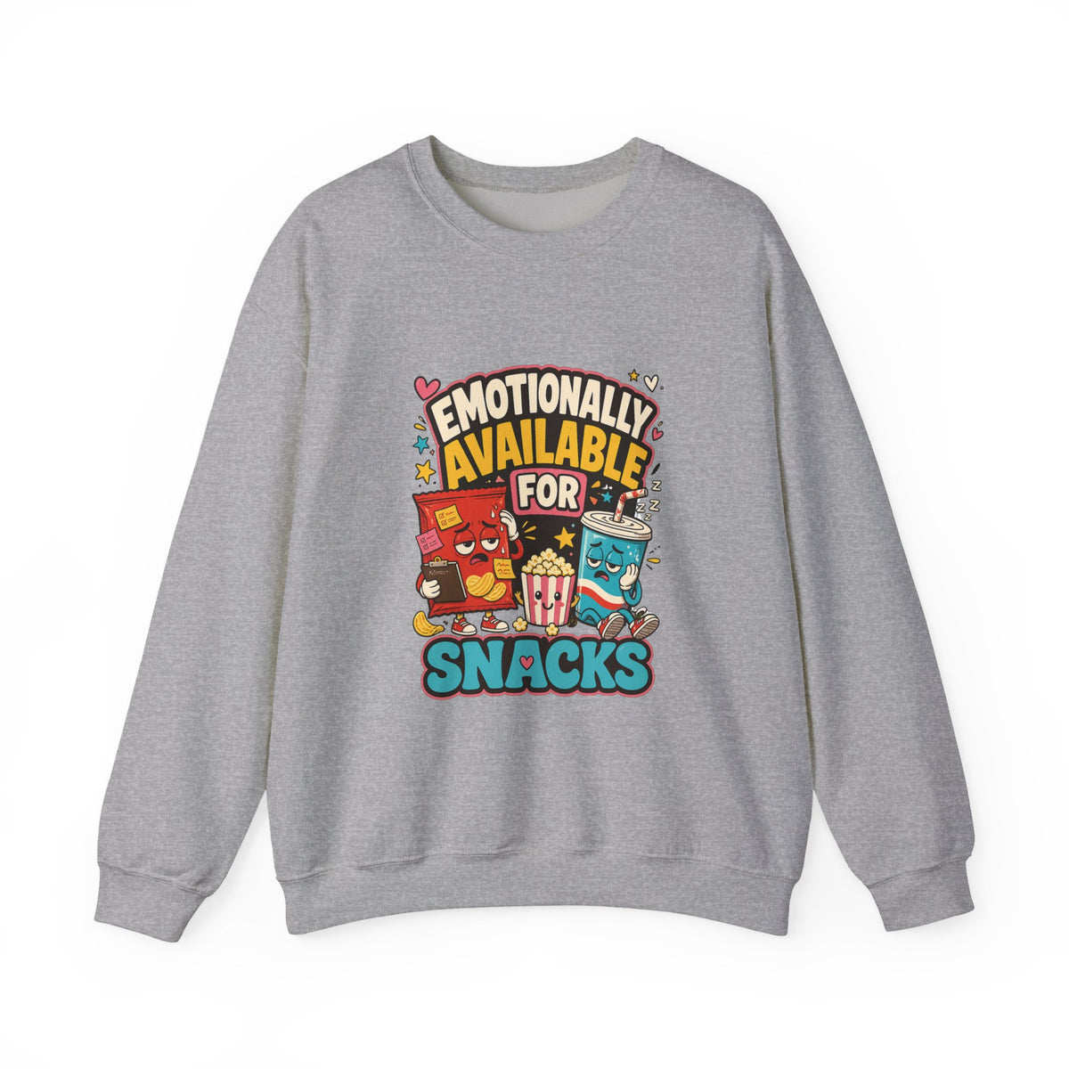 Emotionally Available For Snacks Funny Sweatshirt