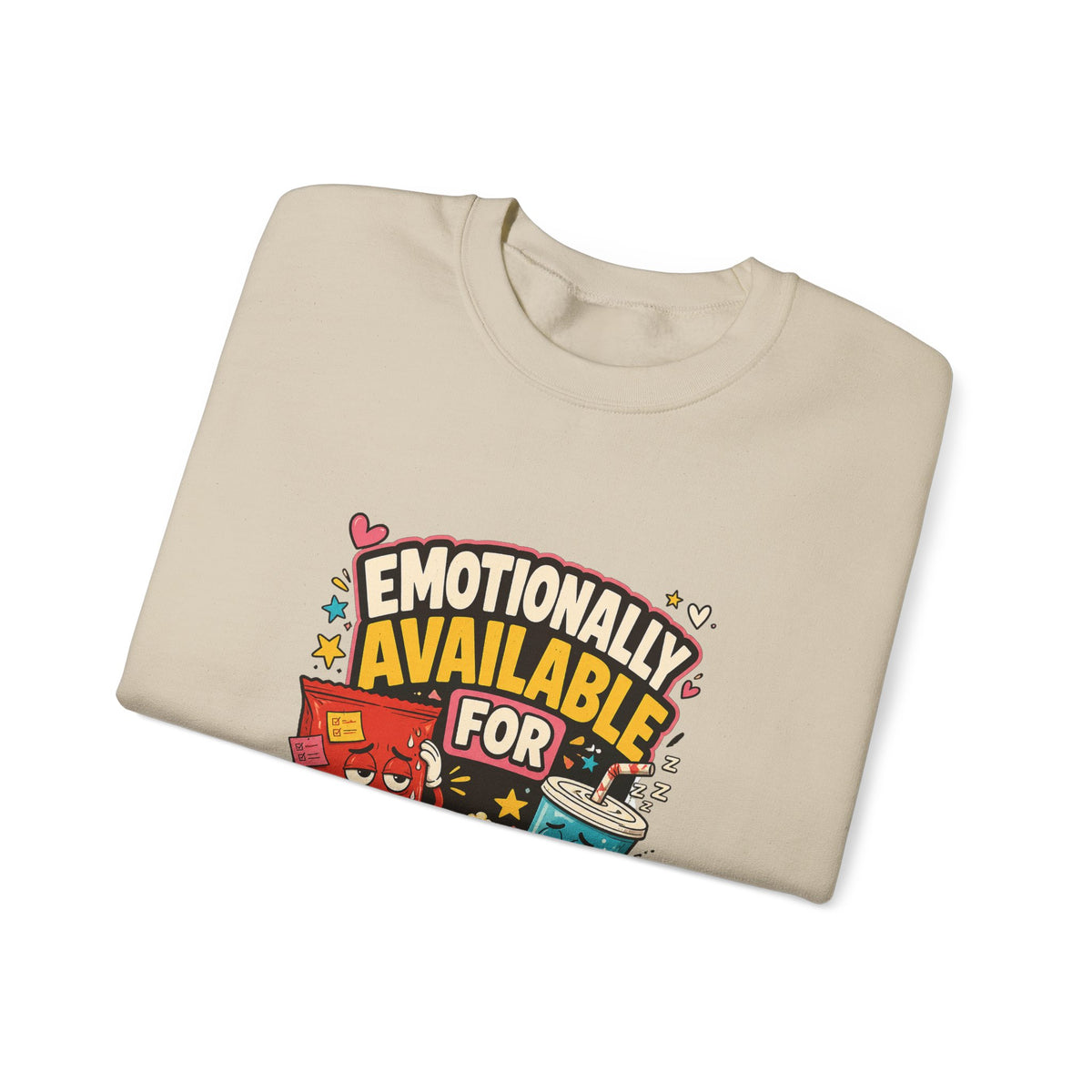 Emotionally Available For Snacks Funny Sweatshirt