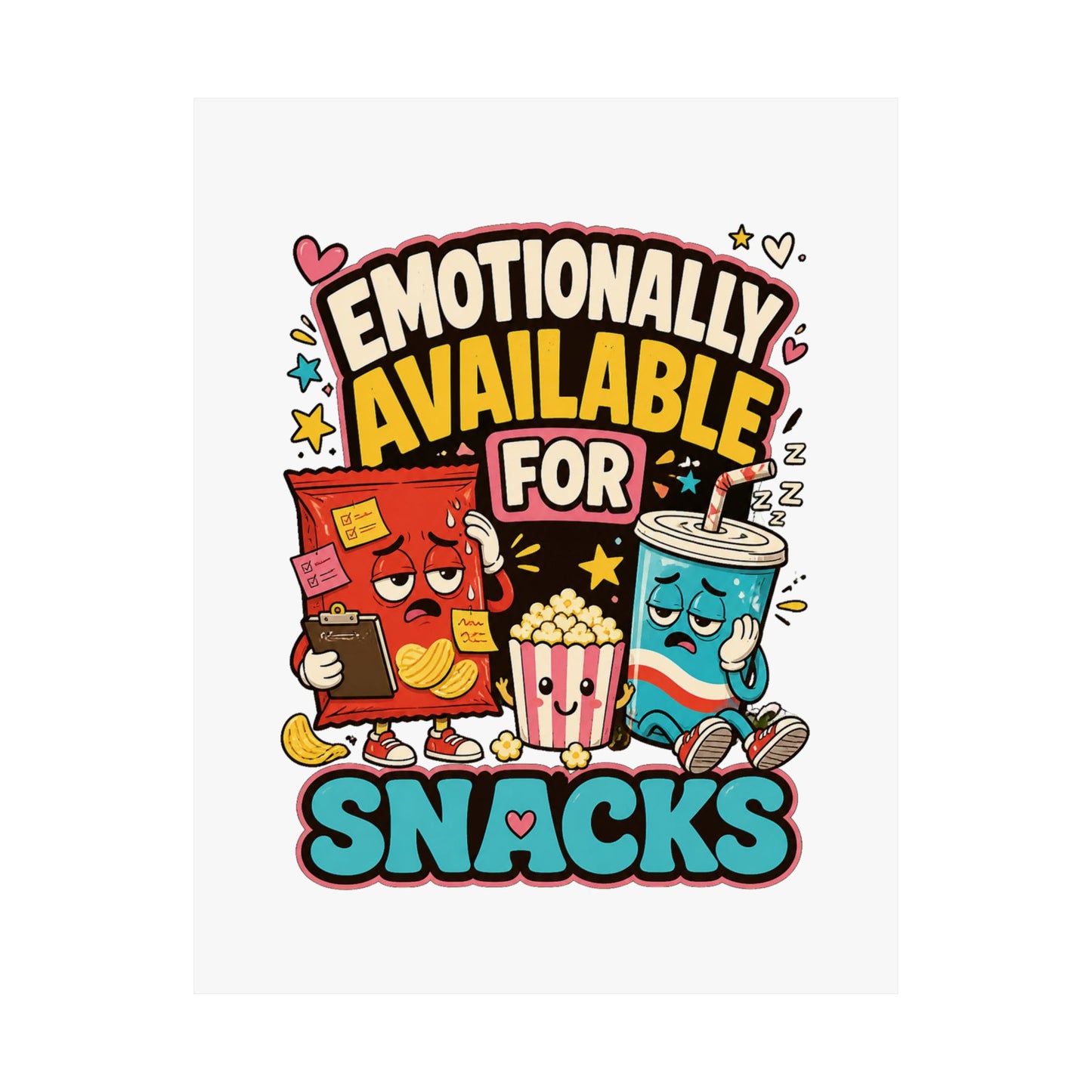 Emotionally Available For Snacks Funny Snack Poster