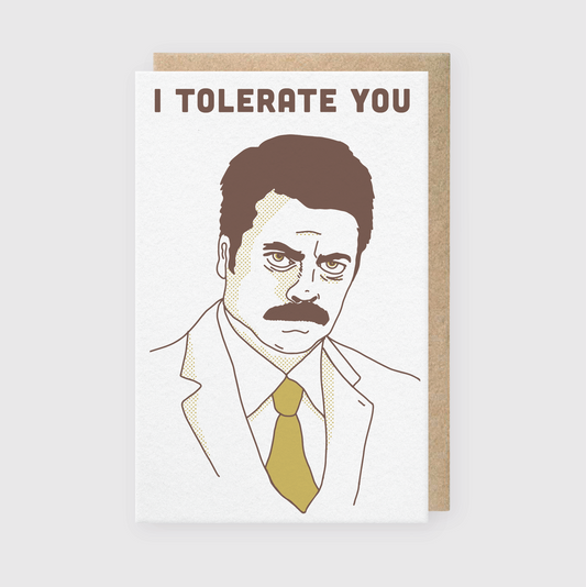 I Tolerate You Greeting Card