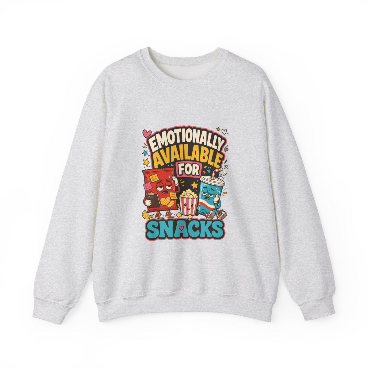 Emotionally Available For Snacks Funny Sweatshirt