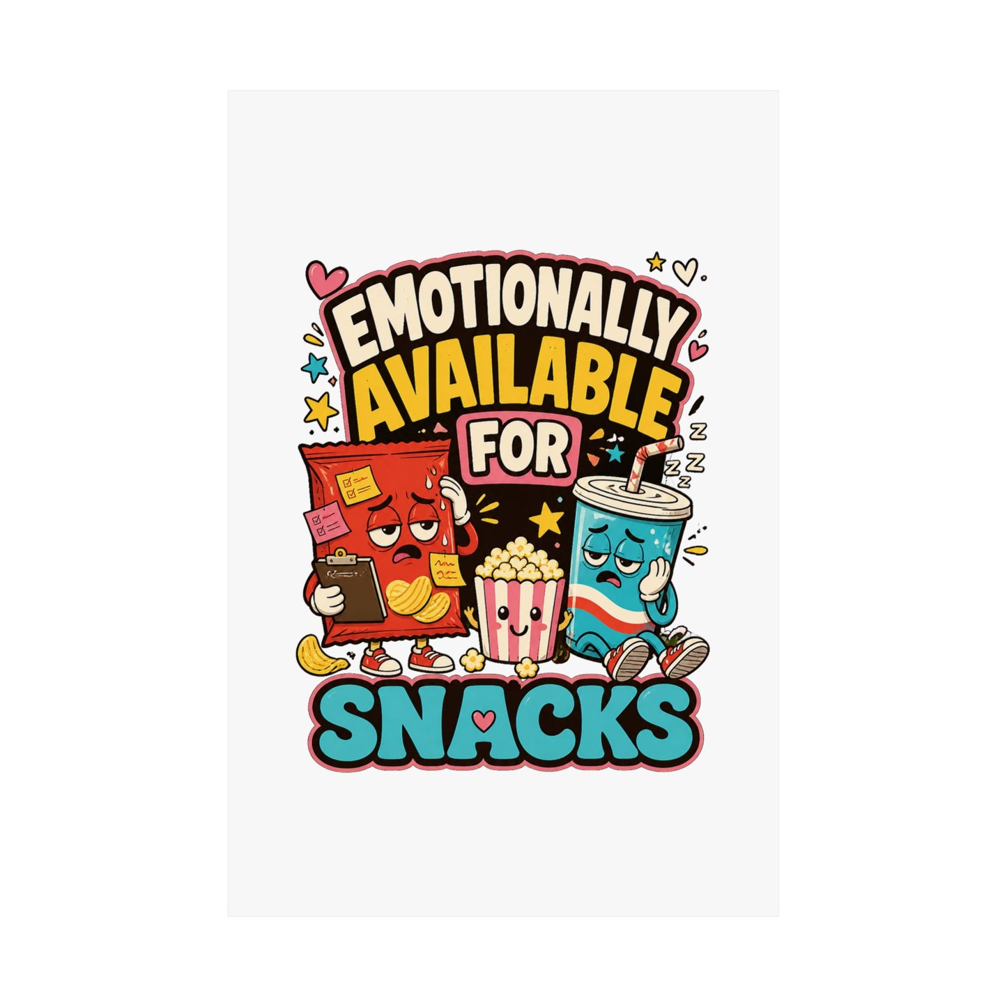 Emotionally Available For Snacks Funny Snack Poster