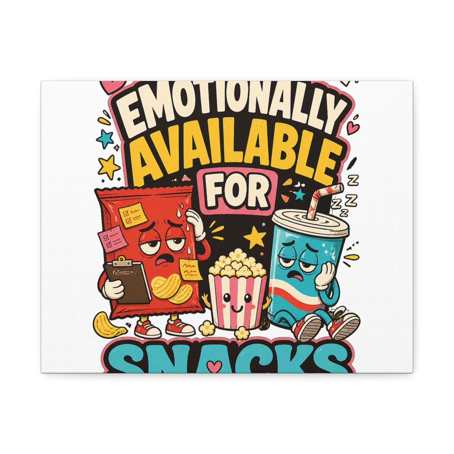Emotionally Available For Snacks Funny Snack Canvas