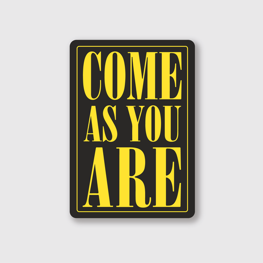 Come As You Are Sticker
