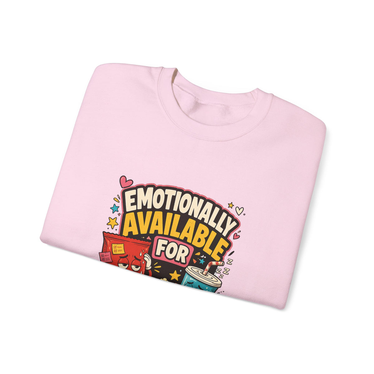 Emotionally Available For Snacks Funny Sweatshirt