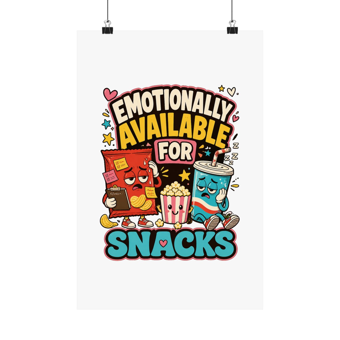 Emotionally Available For Snacks Funny Snack Poster
