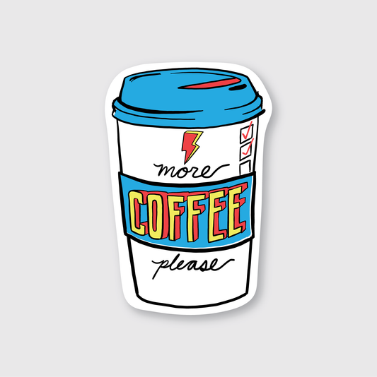 More Coffee Please Sticker