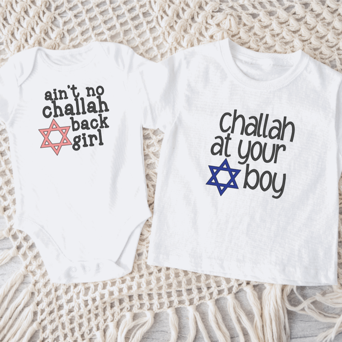 Challah at Your Boy/Ain't No Challah Back Girl Baby and Toddler Shirt