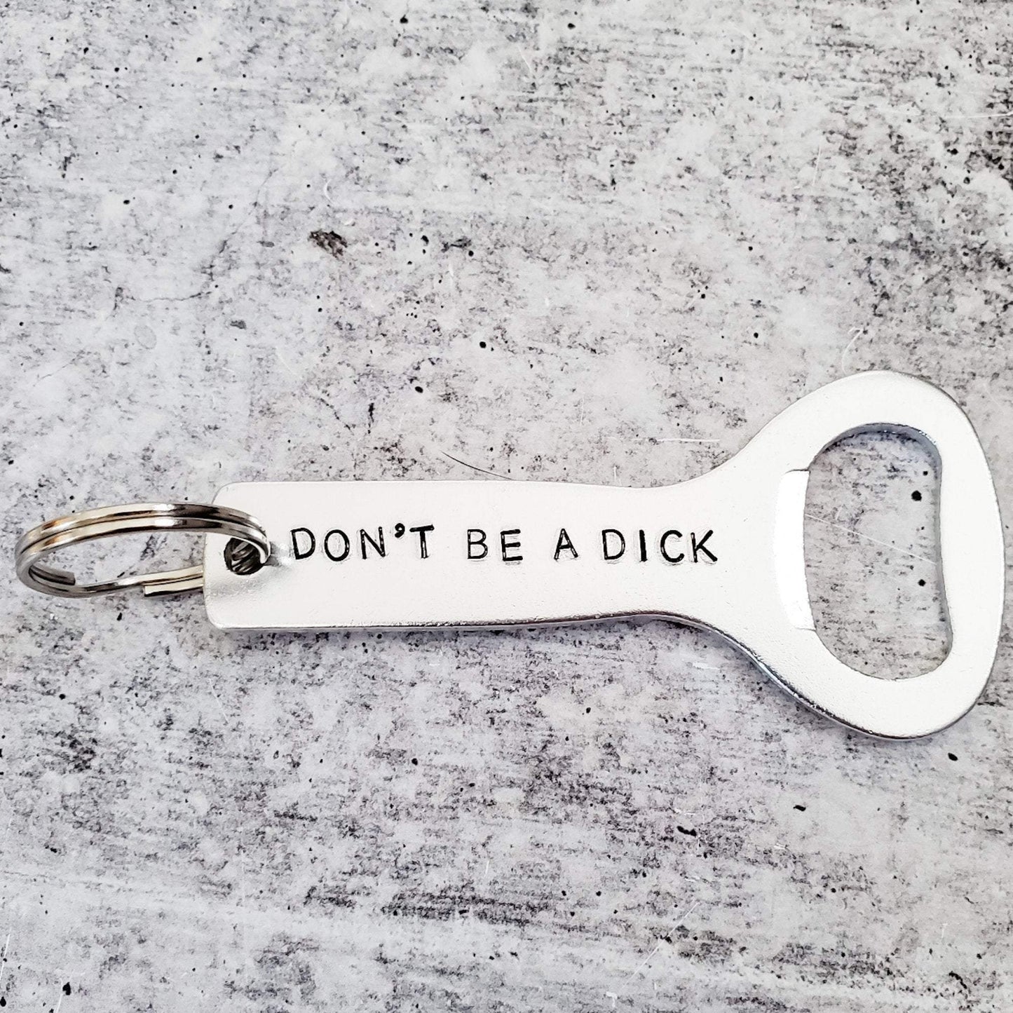 DON'T BE A DICK Bottle Opener Keychain