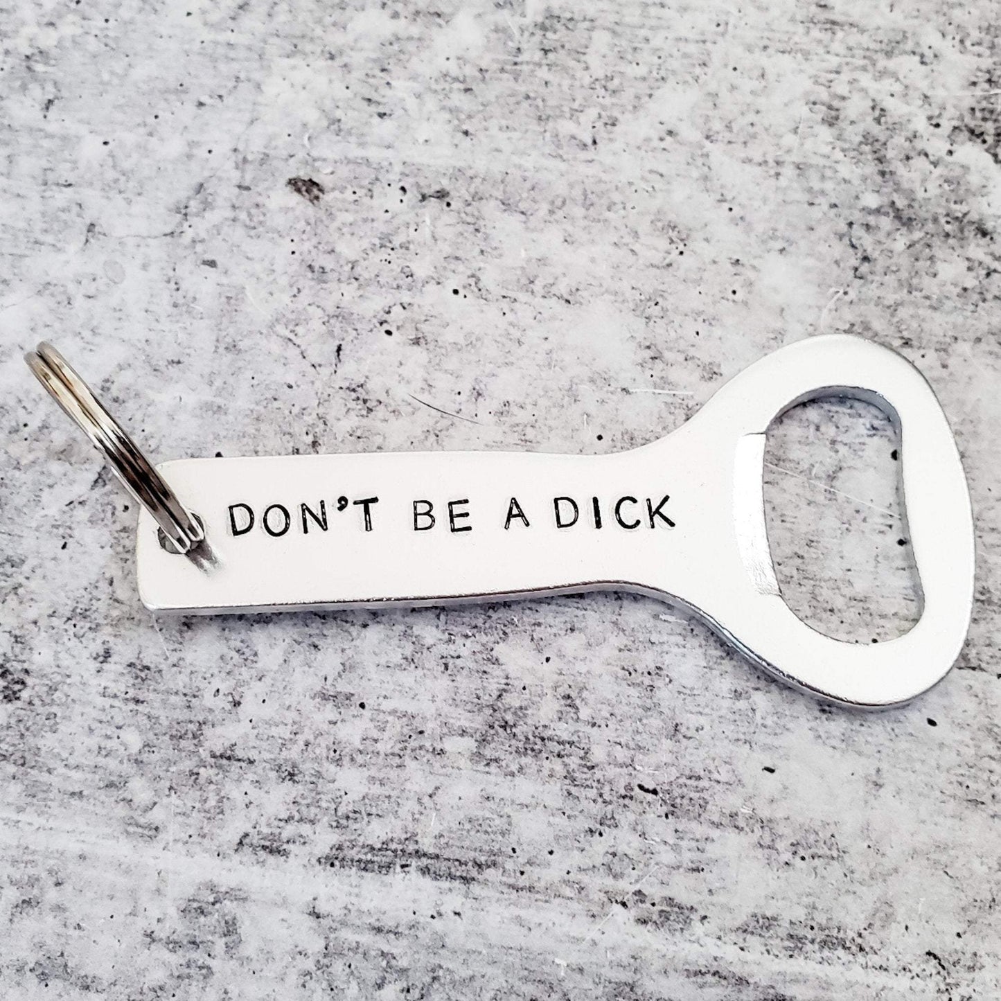 DON'T BE A DICK Bottle Opener Keychain