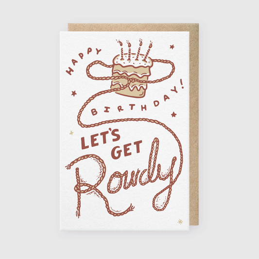 Let's Get Rowdy Birthday Greeting Card
