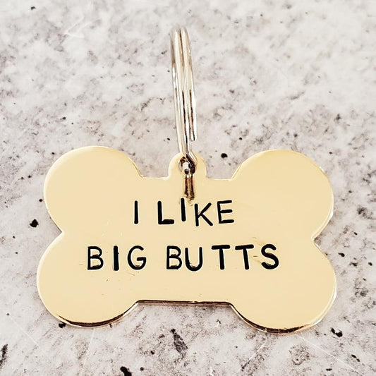 I LIKE BIG BUTTS Bone-Shaped Pet Tag