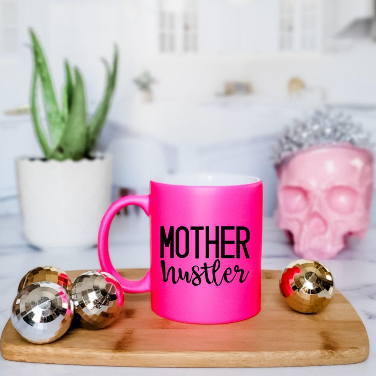 Mother Hustler Pink Coffee Mug