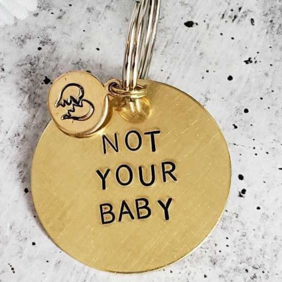 NOT YOUR BABY Brass Keychain
