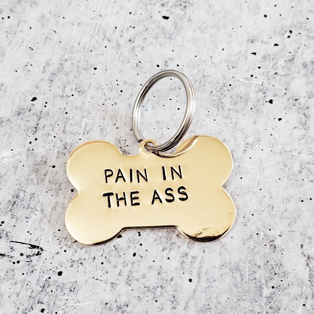 PAIN IN THE ASS Bone-Shaped Pet Tag