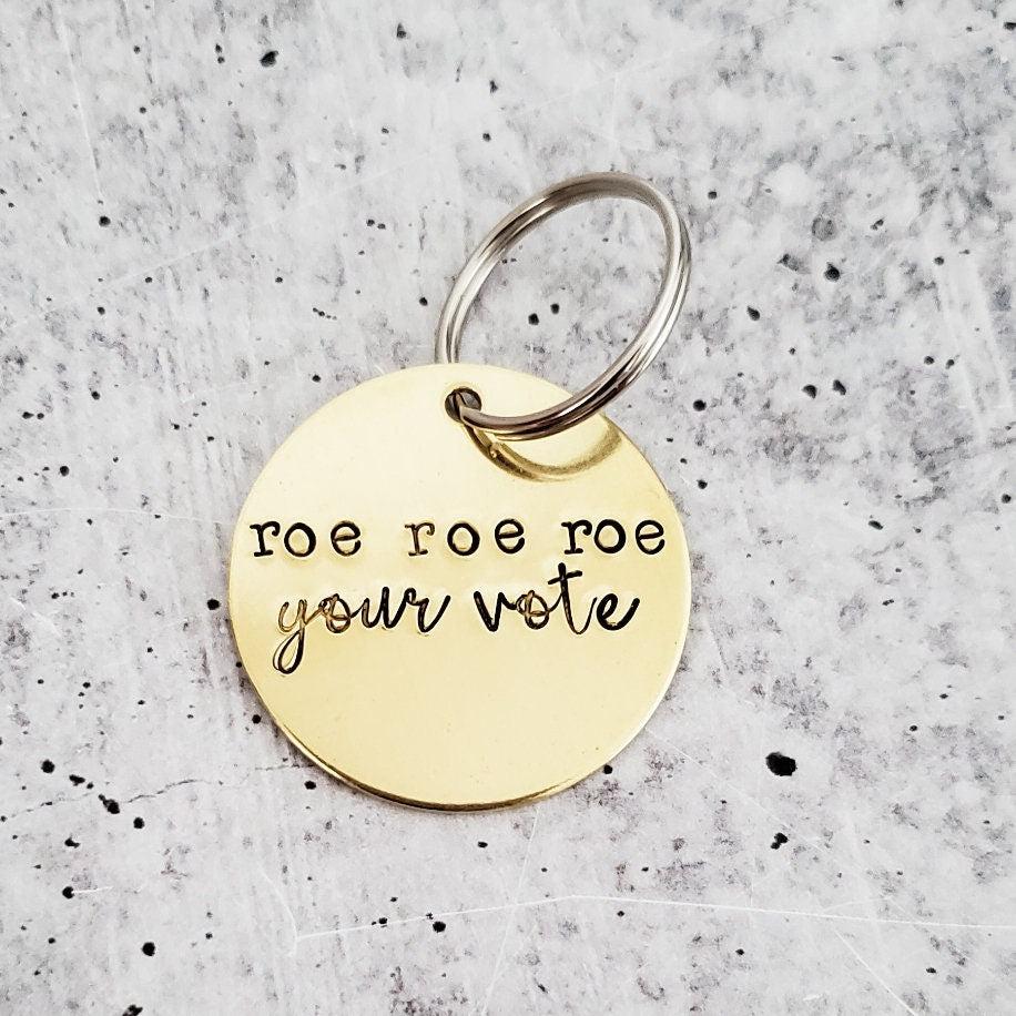 Roe roe roe your vote Key Ring