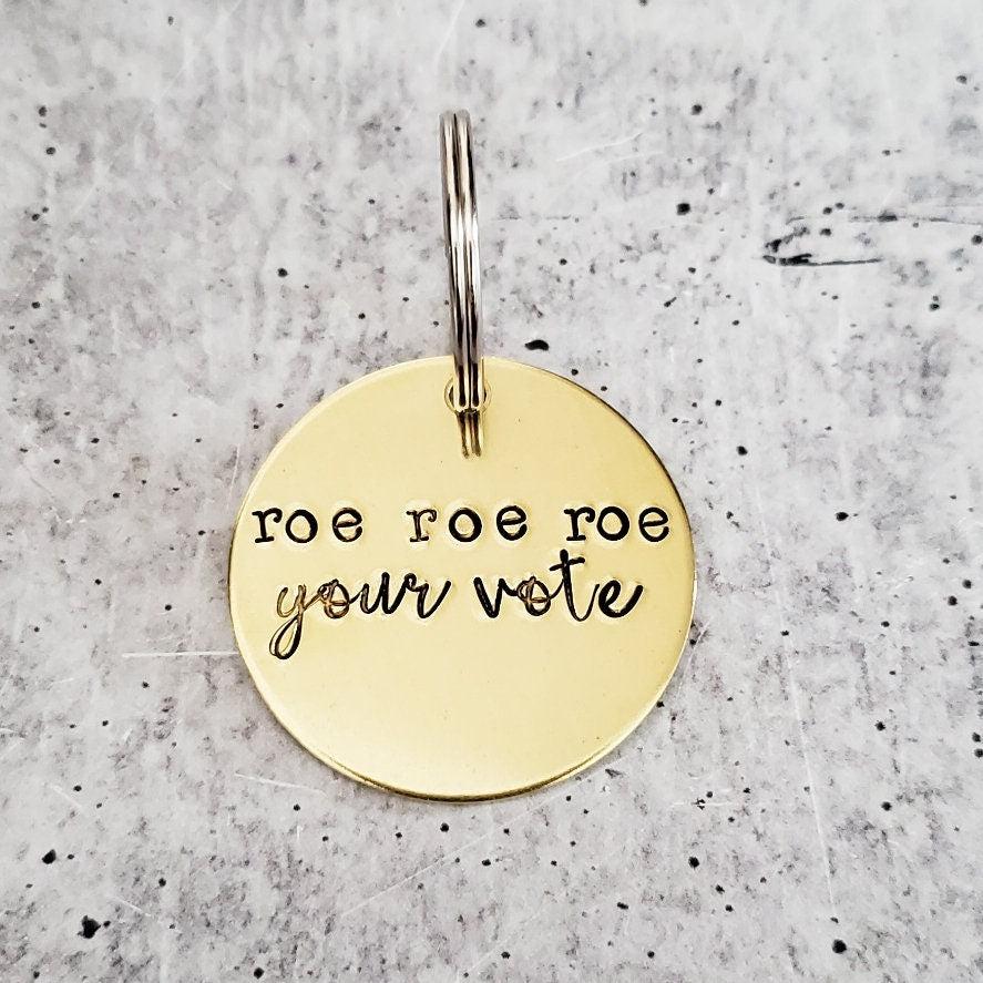 Roe roe roe your vote Key Ring