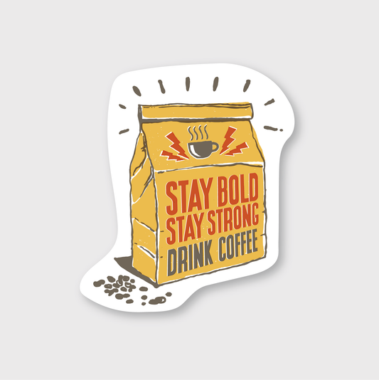 Stay Bold Coffee Sticker
