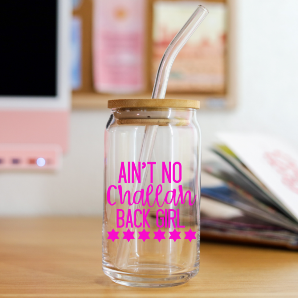 Ain't No Challah Back Girl Snowglobe Glass Can Cup