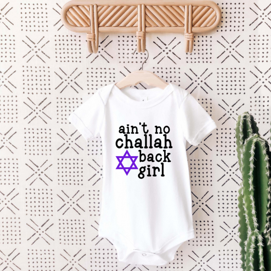 Challah at Your Boy/Ain't No Challah Back Girl Baby and Toddler Shirt