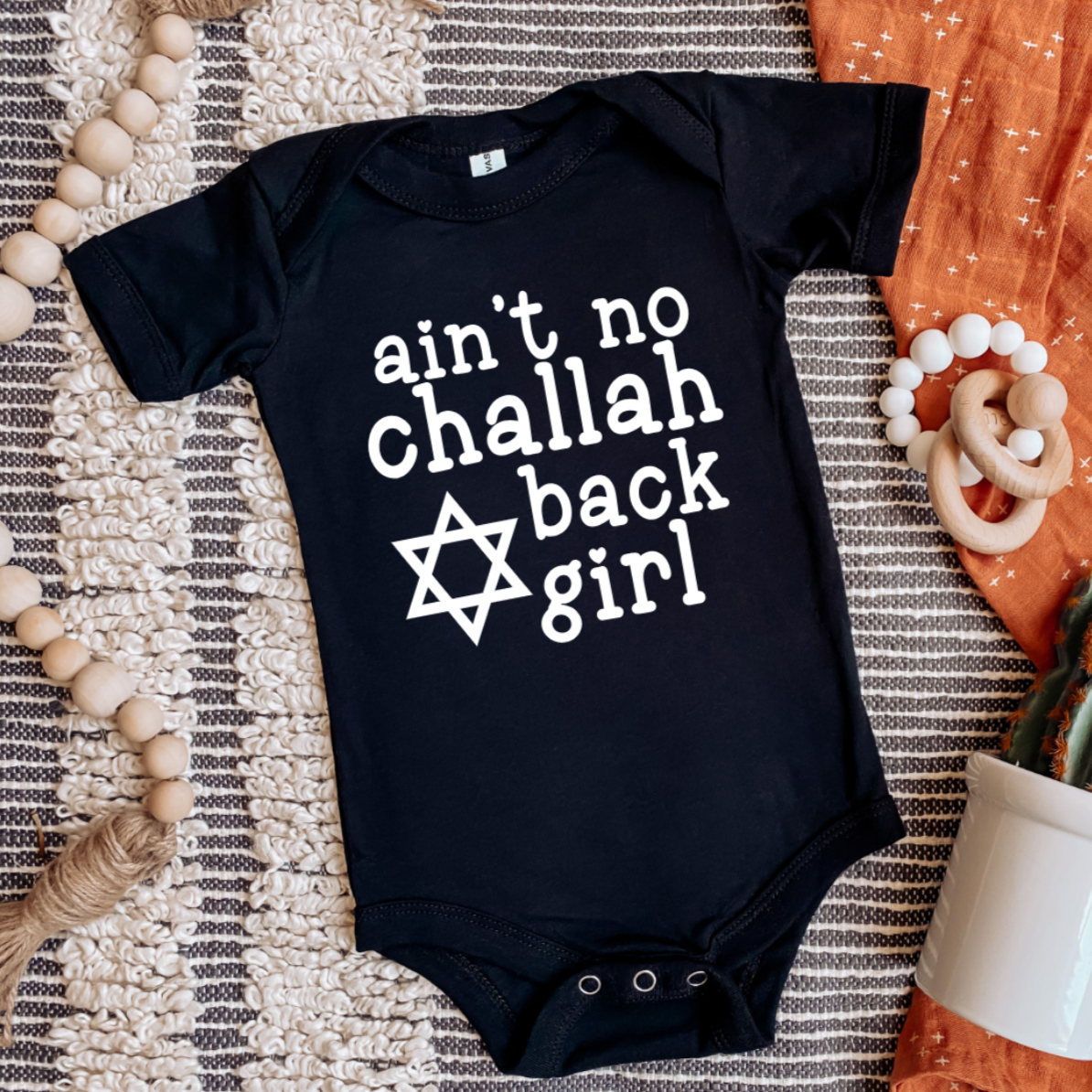 Challah at Your Boy/Ain't No Challah Back Girl Baby and Toddler Shirt