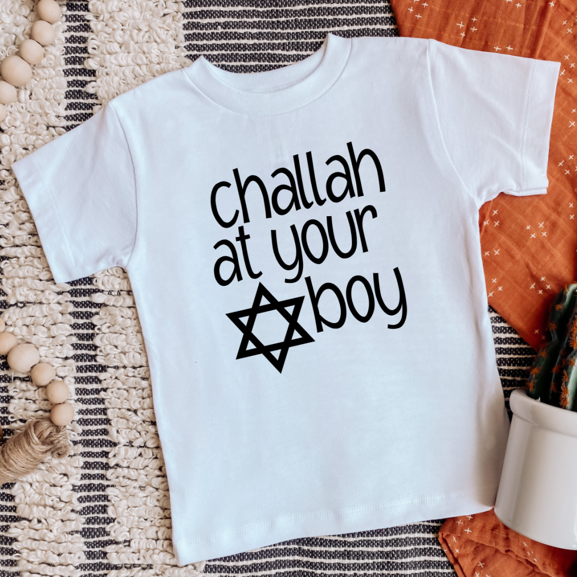 Challah at Your Boy/Ain't No Challah Back Girl Baby and Toddler Shirt
