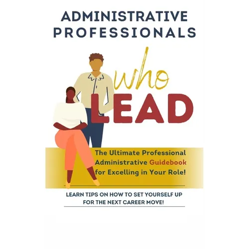 Administrative Professionals Who Lead - Paperback