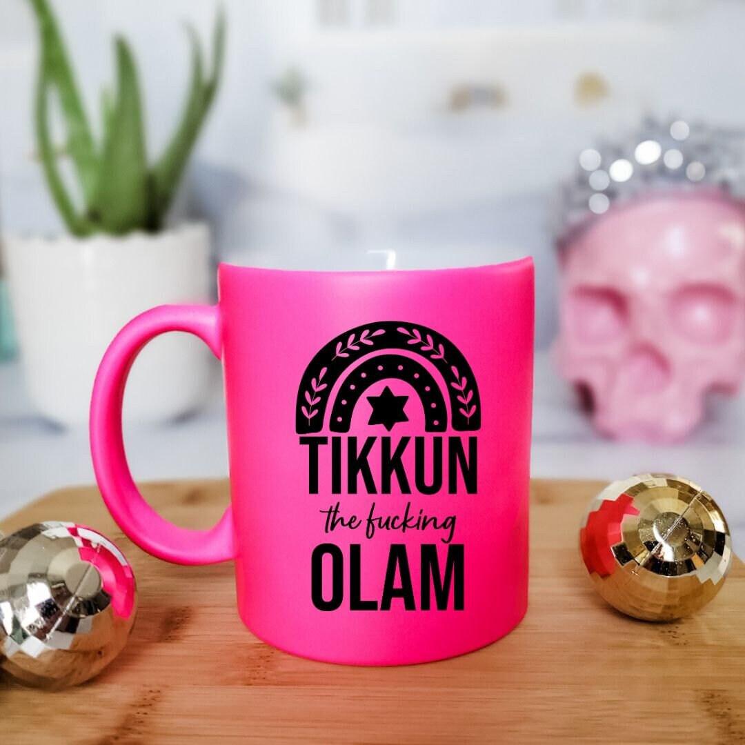 Tikkun the f*cking Olam Hot Pink Coffee Mug