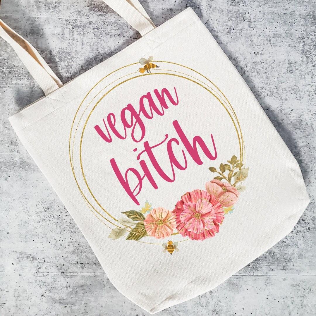 Vegan Bitch Pretty Tote Bag