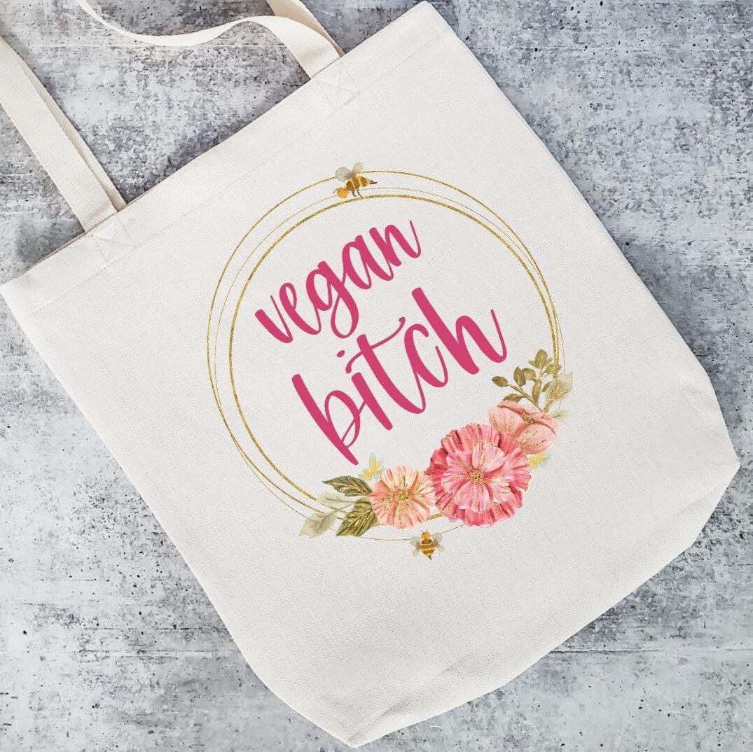 Vegan Bitch Pretty Tote Bag