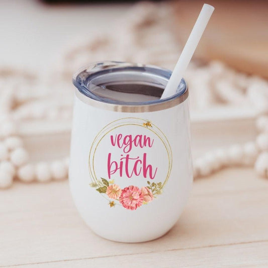 Vegan Bitch Wine Tumbler