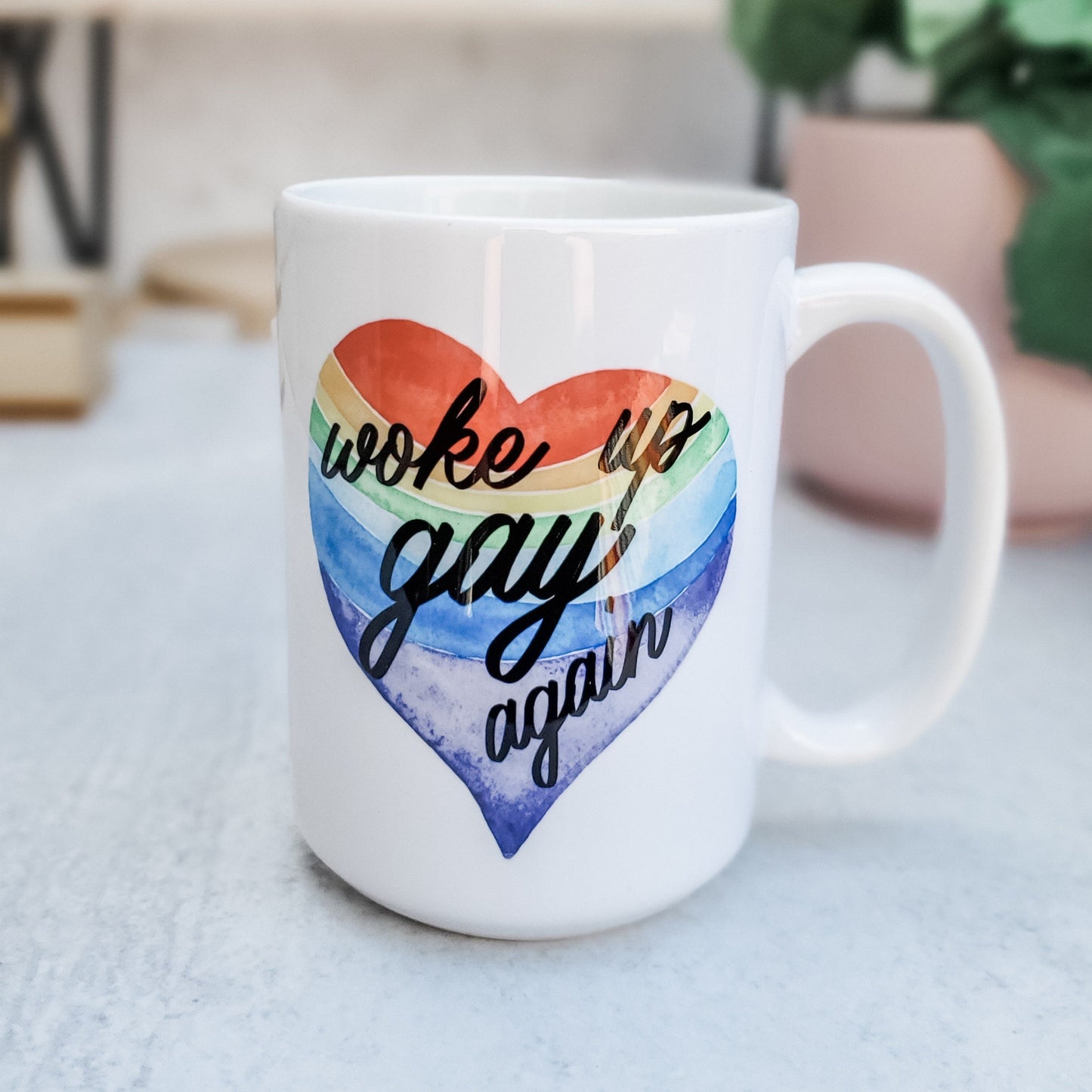 Woke Up Gay Again Rainbow Coffee Mug