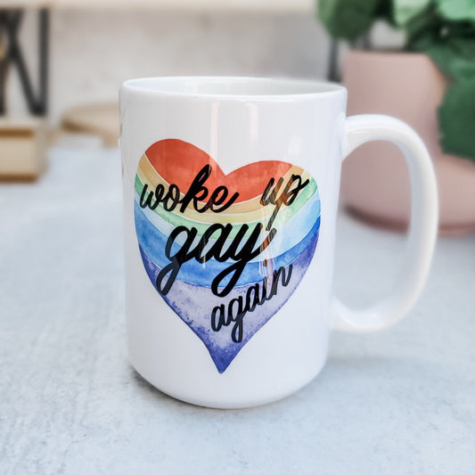 Woke Up Gay Again Rainbow Coffee Mug