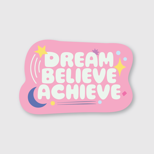 Dream Believe Achieve Sticker