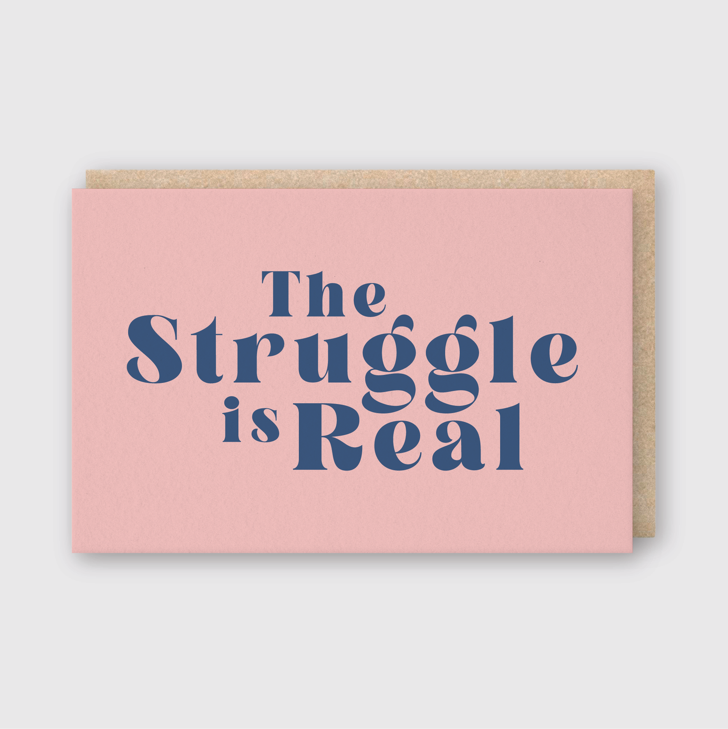 The Struggle Is Real Greeting Card