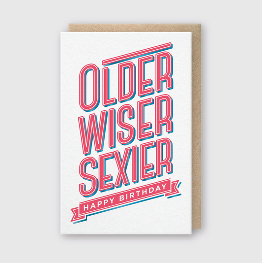 Older Wiser Sexier Greeting Card